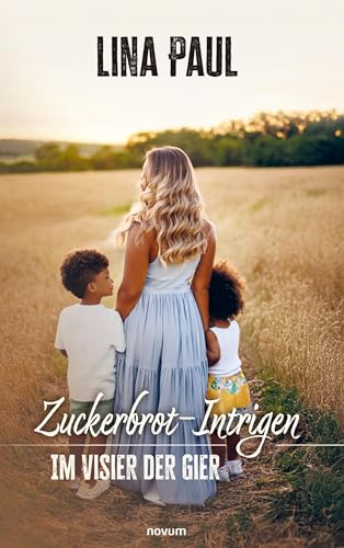 Zuckerbrot-Intrigen: Im Visier der Gier von novum Verlag