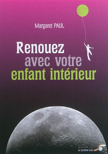 Renouez avec votre enfant intérieur Renouez avec votre enfant intérieur