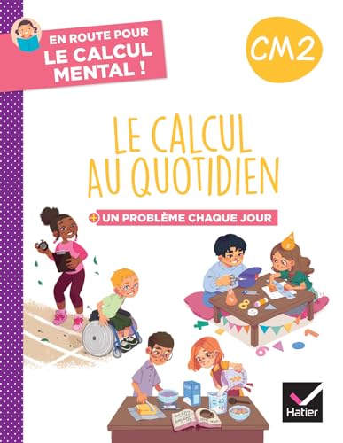 En route pour le calcul mental ! Le calcul au quotidien CM2 - Ed. 2024 - Cahier élève: Un problème chaque jour von HATIER
