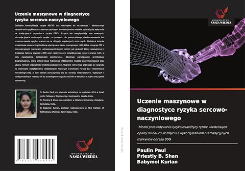 Uczenie maszynowe w diagnostyce ryzyka sercowo-naczyniowego: -Model przewidywania ryzyka mia¿d¿ycy t¿tnic wie¿cowych oparty na neuro-rozmyciu z wykorzystaniem nietradycyjnych markerów obrazu USG von Wydawnictwo Nasza Wiedza