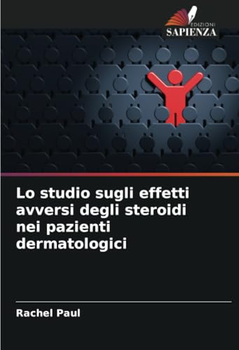 Lo studio sugli effetti avversi degli steroidi nei pazienti dermatologici von Edizioni Sapienza