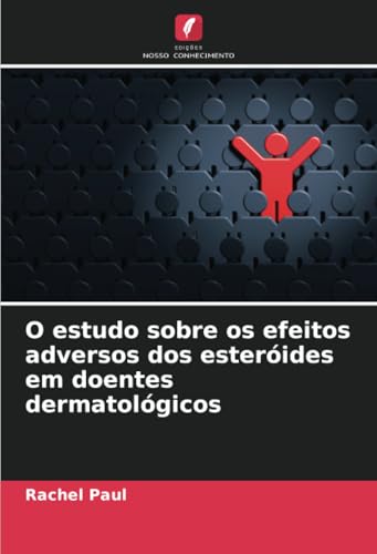 O estudo sobre os efeitos adversos dos esteróides em doentes dermatológicos von Edições Nosso Conhecimento