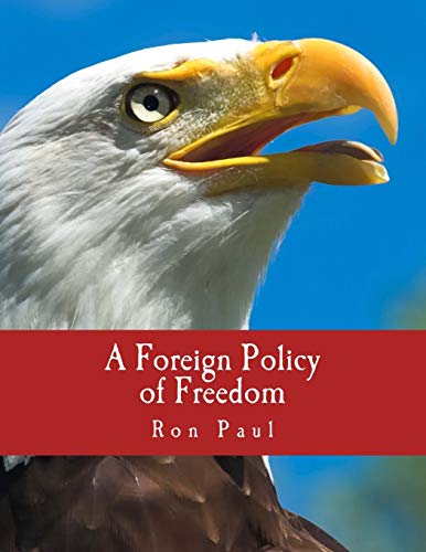 A Foreign Policy of Freedom (Large Print Edition): "Peace, Commerce, and Honest Friendship" von CreateSpace Independent Publishing Platform