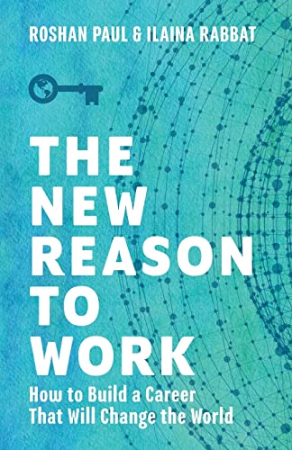 The New Reason to Work: How to Build a Career That Will Change the World von Lioncrest Publishing