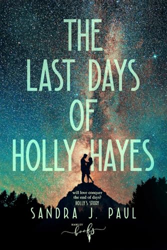 The Last Days of Holly Hayes: The choose your own adventure edition von Hamley Books Publishing