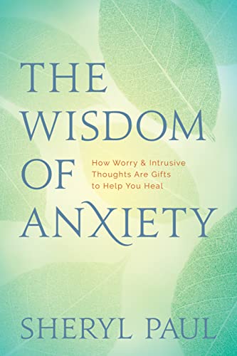 Wisdom of Anxiety: How Worry & Intrusive Thoughts Are Gifts to Help You Heal von Sounds True