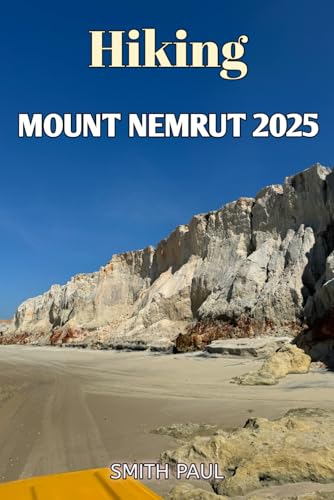 Hiking Mount Nemrut 2025 (Hidden Trails & Secret Getaways An Offbeat Traveler’s Guide to Undiscovered Wonders, Band 1) von Independently published