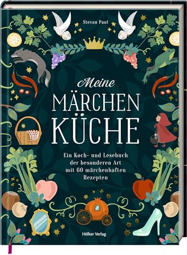 Meine Märchenküche: Ein Koch- und Lesebuch der besonderen Art mit 60 Rezepten: Klassiker der deutschen Küche und Märchen der Brüder Grimm neu interpretiert Meine Märchenküche: Ein Koch- und Lesebuch der besonderen Art mit 60 Rezepten: Klassiker der deutschen Küche und Märchen der Brüder Grimm neu interpretiert