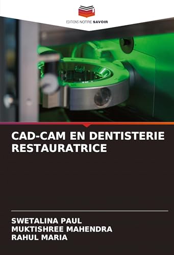 CAD-CAM EN DENTISTERIE RESTAURATRICE von Editions Notre Savoir