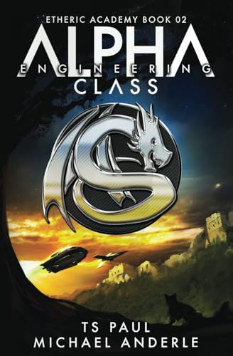 Alpha Class - Engineering: A Kurtherian Gambit Series (The Etheric Academy, Band 2) von LMBPN Publishing