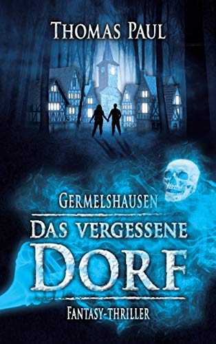 Das vergessene Dorf: Germelshausen von Books on Demand