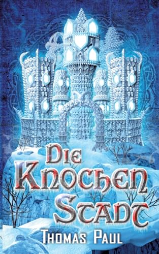 Die Knochenstadt (Der Knochenturm) von Books on Demand