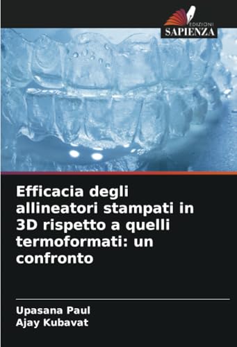Efficacia degli allineatori stampati in 3D rispetto a quelli termoformati: un confronto von Edizioni Sapienza