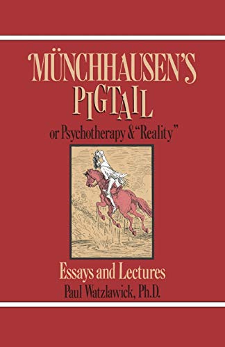 Munchhausen's Pigtail: Or Psychotherapy and "Reality"