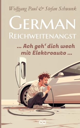 German Reichweitenangst: Ach geh´dich wech mit Elektroauto von Infinity Gaze Studios