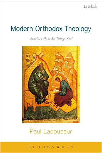 Modern Orthodox Theology: Behold, I Make All Things New von T&T Clark