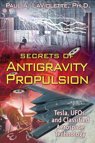 Secrets of Antigravity Propulsion: Tesla, UFOs, and Classified Aerospace Technology