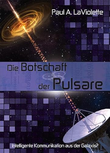 Die Botschaft der Pulsare: Intelligente Kommunikation aus der Galaxis