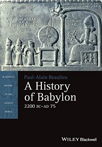 A History of Babylon, 2200 BC - AD 75 (Blackwell History of the Ancient World) von Wiley