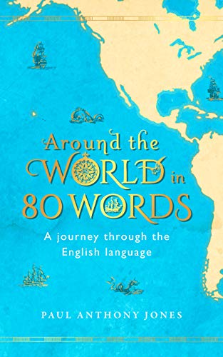 Around the World in 80 Words: A Journey Through the English Language von Elliott & Thompson Limited