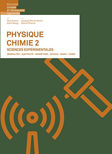 Physique-chimie Volume 2 Généralités-électricité-magnétisme-optique-ondes-chimie: Généralités, magnétisme, optique, ondes