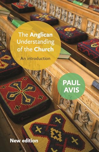 The Anglican Understanding of the Church: An Introduction von SPCK Publishing