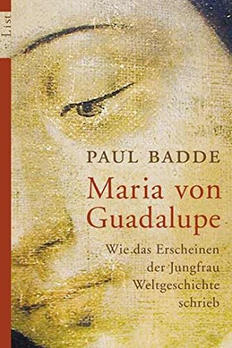 Maria von Guadalupe: Wie das Erscheinen der Jungfrau Weltgeschichte schrieb (0) von Ullstein Taschenbuchvlg.