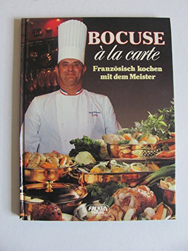 Bocuse à la carte : franz. kochen mit d. Meister. von Niedernhausen/Ts. : Falken-Verlag,,