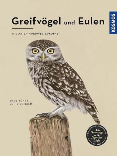 Greifvögel und Eulen: Die Arten Nordwesteuropas von Kosmos