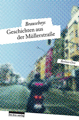 Geschichten aus der Müllerstraße (Berliner Orte)