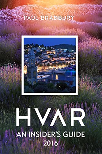 Hvar: An Insiders Guide 2016 von CREATESPACE
