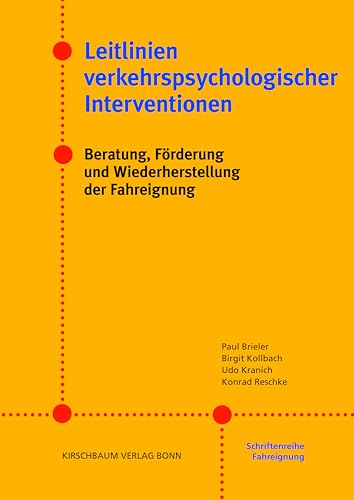 Leitlinien verkehrspsychologischer Interventionen: Beratung, Förderung und Wiederherstellung der Fahreignung