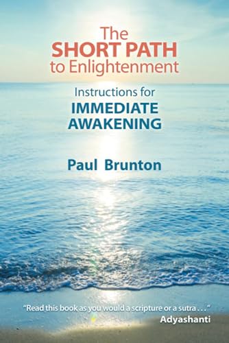 The Short Path to Enlightenment: Instructions for Immediate Awakening