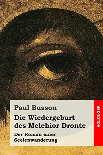 Die Wiedergeburt des Melchior Dronte: Der Roman einer Seelenwanderung