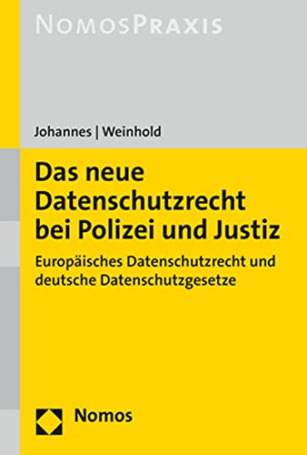 Das neue Datenschutzrecht bei Polizei und Justiz: Europäisches Datenschutzrecht und deutsche Datenschutzgesetze