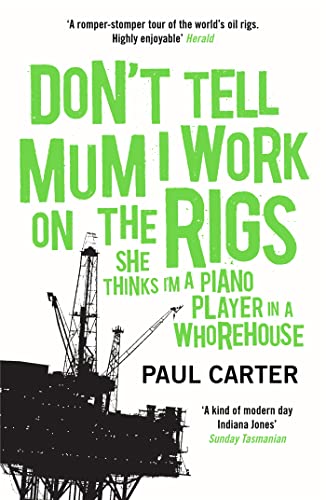 Don't Tell Mum I Work on the Rigs: (She Thinks I'm a Piano Player in a Whorehouse) von N. Brealey Publishing