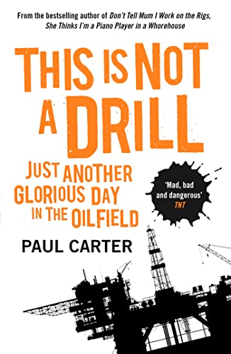 This Is Not A Drill: Just Another Glorious Day in the Oilfield von Nicholas Brealey Publishing