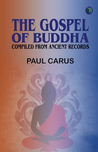 The Gospel of Buddha Compiled from Ancient Records von Zinc Read