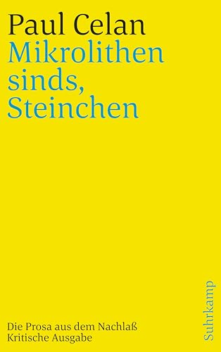 »Mikrolithen sinds, Steinchen«: Die Prosa aus dem Nachlaß. Kritische Ausgabe von Suhrkamp Verlag AG