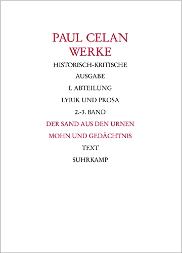 Werke. Historisch-kritische Ausgabe. I. Abteilung: Lyrik und Prosa: Band 2/3: Der Sand aus den Urnen. Mohn und Gedächtnis von Suhrkamp Verlag AG