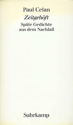 Zeitgehöft: Späte Gedichte aus dem Nachlaß Zeitgehöft: Späte Gedichte aus dem Nachlaß von Suhrkamp Verlag AG