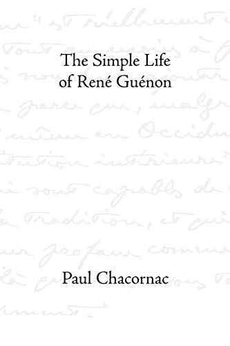 The Simple Life of René Guénon
