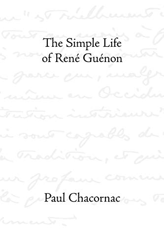 The Simple Life of René Guénon von Sophia Perennis et Universalis