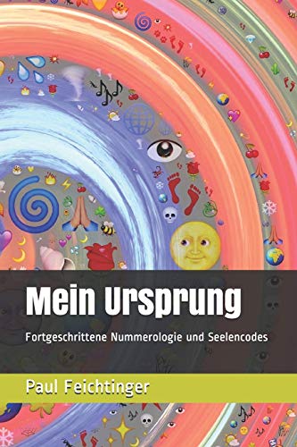 Mein Ursprung: Fortgeschrittene Nummerologie und Seelencodes von Independently Published