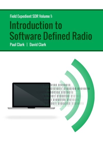 Field Expedient SDR: Introduction to Software Defined Radio (black and white version) von CreateSpace Independent Publishing Platform