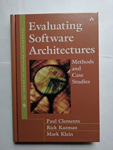 Evaluating Software Architectures: Methods and Case Studies (Sei Series in Software Engineering)