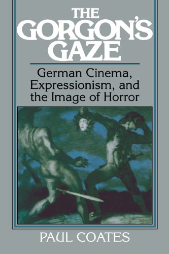 The Gorgon's Gaze: German Cinema, Expressionism, and the Image of Horror (Cambridge Studies in Film) von Cambridge University Press