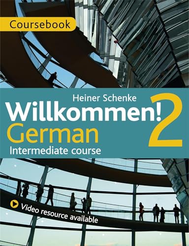 Willkommen! 2 German Intermediate course: Course Pack von John Murray Publishers