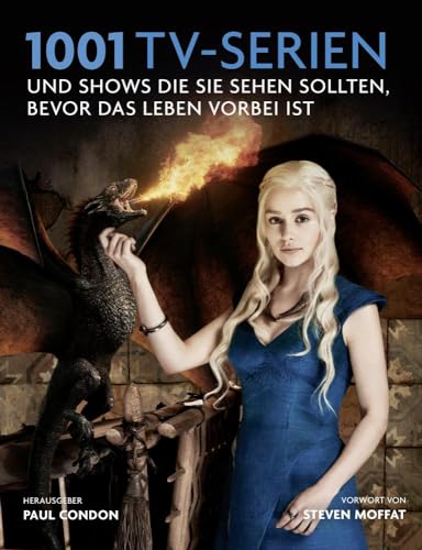 1001 TV-Serien: Shows und Serien, die Sie sehen sollten, bevor das Leben vorbei ist. Ausgewählt und vorgestellt von 64 internationalen Autoren. 1001 TV-Serien: Shows und Serien, die Sie sehen sollten, bevor das Leben vorbei ist. Ausgewählt und vorgestellt von 64 internationalen Autoren.