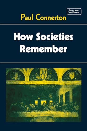 How Societies Remember (THEMES IN THE SOCIAL SCIENCES) von Cambridge University Press